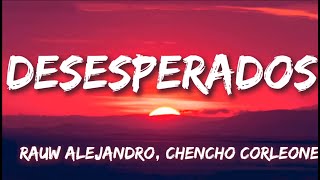 Desesperados - Rauw Alejandro ft. Chencho Corleone (Letra/Lyrics) | Camilo, Santa Fe Klan, Ozuna