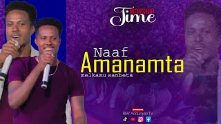 Naaf Amanamta. Far. Malkaamuu sanbataa. Yeroo waaqefannaa |Worship Time|