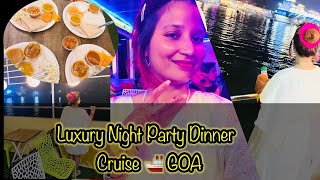 MY FIRST LUXURIOUS CRUISE EXPERIENCE || NIGHTLIFE OF GOA || UNLIMITED FOOD 🥘 ||😝😝