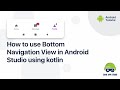 How to Use Bottom Navigation view in Android Studio | Android Tutorials | Game App Studio