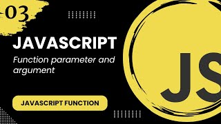 JavaScript Function #3 - Function parameter and argument