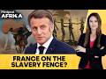 France Ends Slavery Law But Avoids Reparations Debate Across Africa | Firstpost Africa | N18G