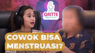 LAKI-LAKI TUMBUH PAYUDARA SAMPAI ALAMI SIKLUS MENSTRUASI | #GritteBukaPraktekYangBaru