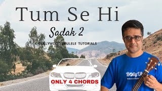 Tumse Hi | Sadak 2 | Only 4 Chords | Easy Ukulele Tutorial