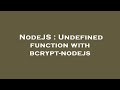 NodeJS : Undefined function with bcrypt-nodejs