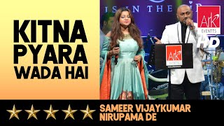 @ARKEventsindia - Kitna Pyara Wada Hai - Sameer Vijaykumar & Nirupama De