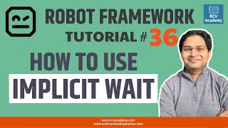 Robot Framework Tutorial #36 - How to use Implicit Wait