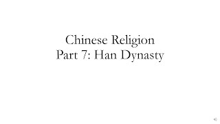 Chinese Religion Part 7: Han Dynasty