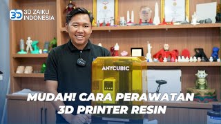 MUDAH! CARA MAINTENANCE 3D PRINTER RESIN