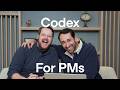 How PMs use the Codex app