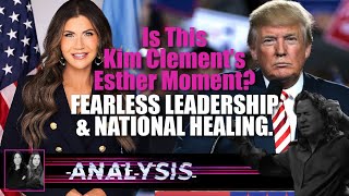 Analysis: Is This Kim Clement’s Esther Moment? Fearless Leadership \u0026 National Healing