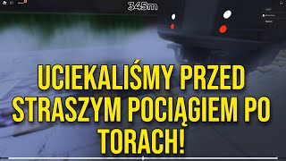 UCIEKALIŚMY PRZED STRASZYM POCIĄGIEM PO TORACH!