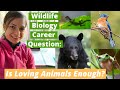 I LOVE Animals: Should I Become a Wildlife Biologist?