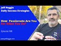 686: How Passionate Are You For What You Do?