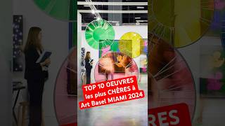 🎨  Les 10 œuvres les plus chères vendues à Art Basel Miami Beach 2024 💰