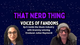 Inside the Music Industry with Grammy-winning Producer Julian Raymond |That Nerd Thing Podcast