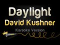 David Kushner - Daylight (Karaoke Version)