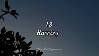18 - HARRIS J (lirik dan terjemahan) #harrisj