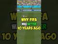 Why FIFA Games were BETTER 10 Years Ago...