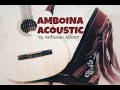 Amboina Acoustic Album by Anthonie Alfons ( Demo Version )