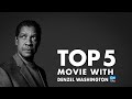 Denzel Washington's Finest: Top 5 Must-Watch Movies