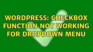 Wordpress: checkbox function not working for dropdown menu