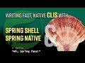 Spring Tips: Spring Shell and Spring Native