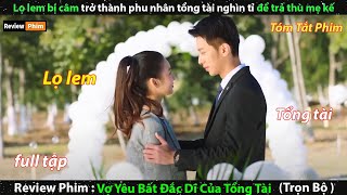 Lọ lem bị câm trở thành phu nhân tổng tài nghìn tỉ để trả thù mẹ kế  - review phim trung hay