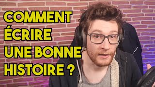 ÉCRIRE UNE BONNE HISTOIRE