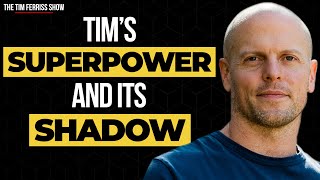 My Superpower (and Its Shadow Side) | The Tim Ferriss Show | Random Show