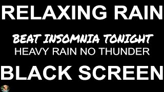Night Rain Sounds For Sleeping, 10 Hours of Heavy Rain NO THUNDER, BLACK SCREEN Rain by Still Point