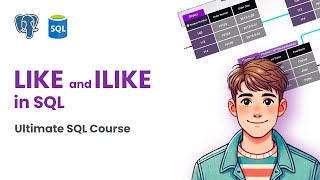 13. LIKE and ILIKE in SQL | SQL Course for Beginners