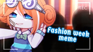 [Trả giải nhất event]-Fashion Week Meme//Gacha Club//