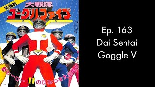 The Tokucast Ep. 163: Dai Sentai Goggle V