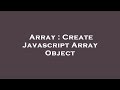 Array : Create Javascript Array Object