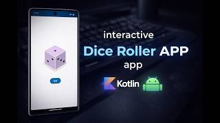 Interactive Dice Roller app using Android Studio
