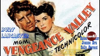 Vengeance Valley (1951) | Full Movie | Burt Lancaster | Robert Walker | Joanne Dru