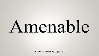 How To Say Amenable