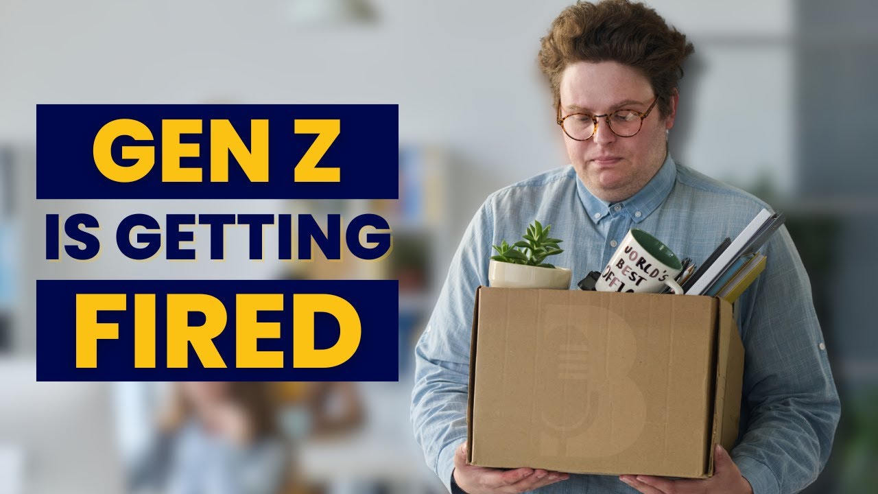Why Gen Z Workers Are Getting Fired Fast Youtube