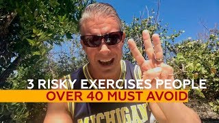 3 Risky Exercises People OVER 40 Must AVOID (Yes, even though they're popular)