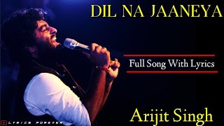 Dil Na Jaaneya | Arijit Singh | Good Newwz | Akshay Kumar