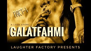 GALATFAHMI ||गलतफहमी ||PART-1 ||A LOVE STORY ||