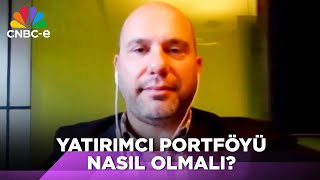 Belirsizlik Döneminde Yatırımcı Portföyü Nasıl Olmalı?