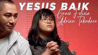 Yesus Baik - Adrian Takndare \u0026 Grace Felicia Ananto [Official Music Video]