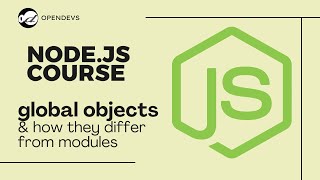 What are global objects in Node.js | global vs modules in Node.js