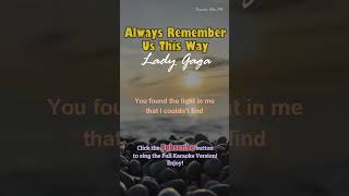 Always Remember Us This Way - Lady Gaga | Short Karaoke