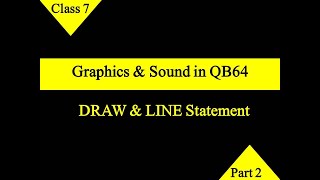 Draw & Line Statement | QBasic | Class 7 CBSE | Computer Application