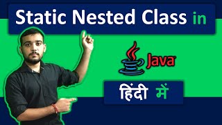 Static Nested class in Java | Nested class in java | Coding Wallah