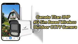 Camate Titan 3MP 4G Sim Based Wireless Outdoor CCTV Camera