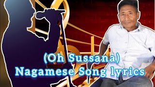 Shammaoh konyak.Oh Sussana Nagamese Song lyrics.|Apongz K N